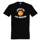 T-shirt J'Peux pas j'ai moisson